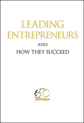 Leading Entrepreneurs and How They Succeed