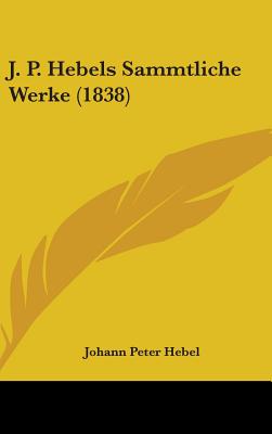 J. P. Hebels Sammtliche Werke (1838)