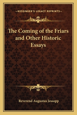 The Coming of the Friars and Other Historic Essays