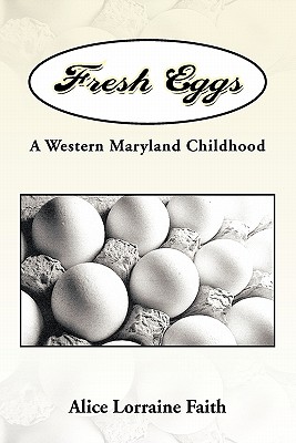 Fresh Eggs: A Western Maryland Childhood