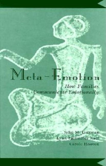Meta-Emotion: How Families Communicate Emotionally