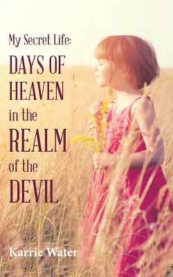 My Secret Life: Days of Heaven in the Realm of the Devil