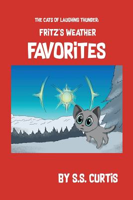 The Cats of Laughing Thunder: Fritz's Weather Favorites