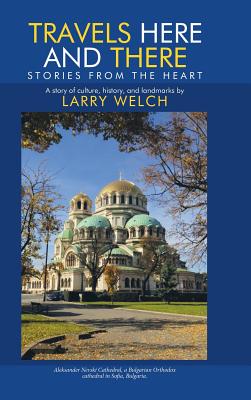 Travels Here and There: Stories from the Heart