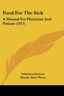 Food For The Sick: A Manual For Physician And Patient (1917)