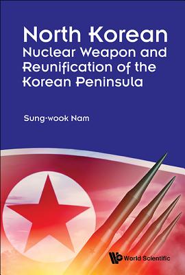 North Korean Nuclear Weapon & Reunifica of Korean Peninsula