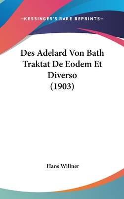 Des Adelard Von Bath Traktat De Eodem Et Diverso (1903)