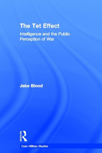 The TET Effect: Intelligence and the Public Perception of War