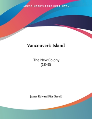 Vancouver's Island: The New Colony (1848)