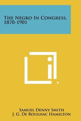 The Negro In Congress, 1870-1901