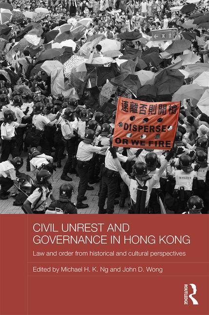 Civil Unrest and Governance in Hong Kong: Law and Order from Historical and Cultural Perspectives