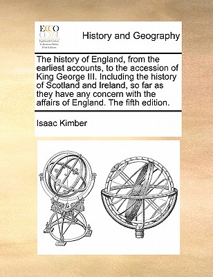 The history of England, from the earliest accounts, to the accession of King George III. Including the history of Scotland and Ireland, so far as they