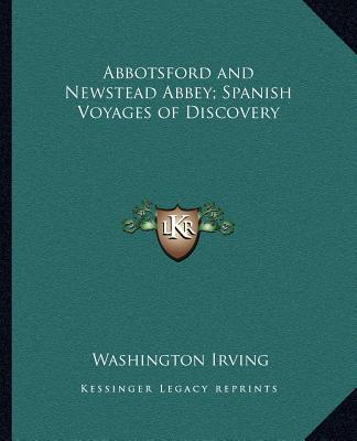 Abbotsford and Newstead Abbey; Spanish Voyages of Discovery