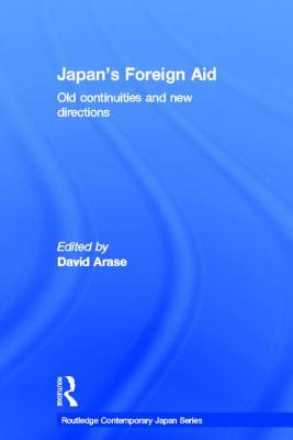 Japan's Foreign Aid: Old Continuities and New Directions
