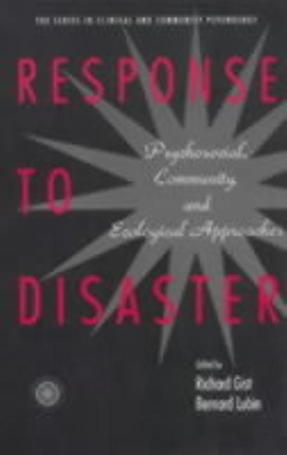 Response to Disaster: Psychosocial, Community, and Ecological Approaches