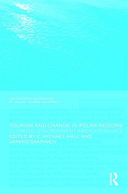 Tourism and Change in Polar Regions: Climate, Environments and Experiences