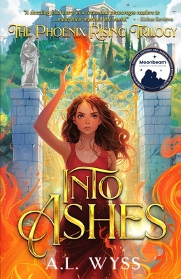 Into Ashes: The Phoenix Rising Trilogy, Book 3