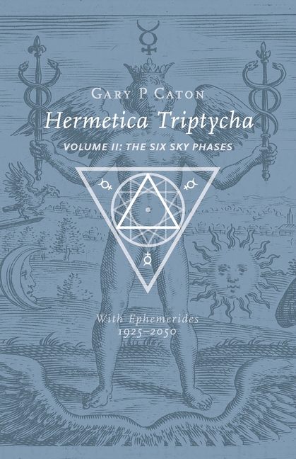 Hermetica Triptycha, Volume II: The Six Sky Phases and Mythic Faces of Mercury