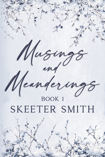 Musings and Meanderings, Book 1