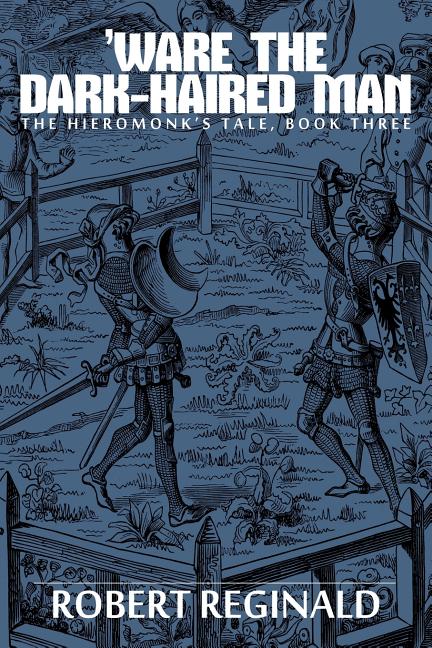 'Ware the Dark-Haired Man: The Hieromonk's Tale, Book Three