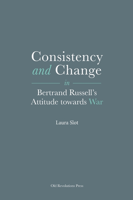Consistency and Change in Bertrand Russell's Attitude towards War