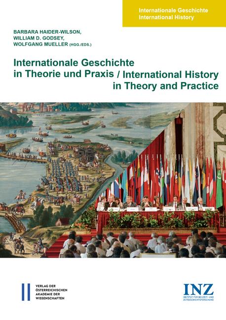 Internationale Geschichte in Theorie Und PRAXIS / International History in Theory and Practice
