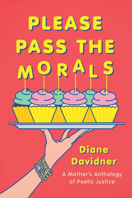 Please Pass The Morals: A mother's anthology of poetic justice