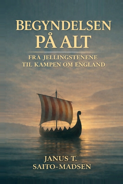Begyndelsen på alt: Fra jellingestenene til kampen om England