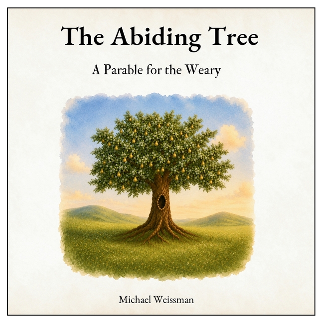 The Abiding Tree: A Parable for the Weary