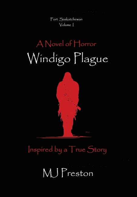 Windigo Plague - Fort Saskatchewan - Volume I