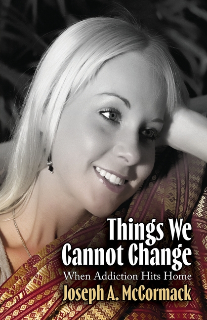 Things We Cannot Change: When Addiction Hits Home