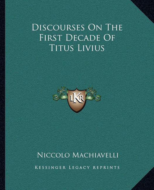 Discourses On The First Decade Of Titus Livius