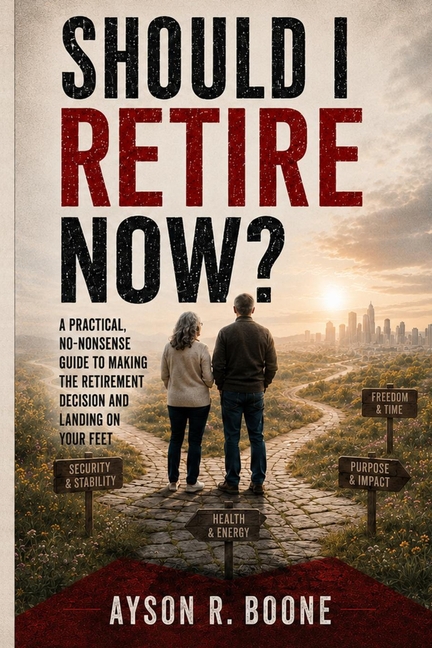 Should I Retire Now?: A Practical, No-Nonsense Guide to Making the Retirement Decision and Landing on Your Feet