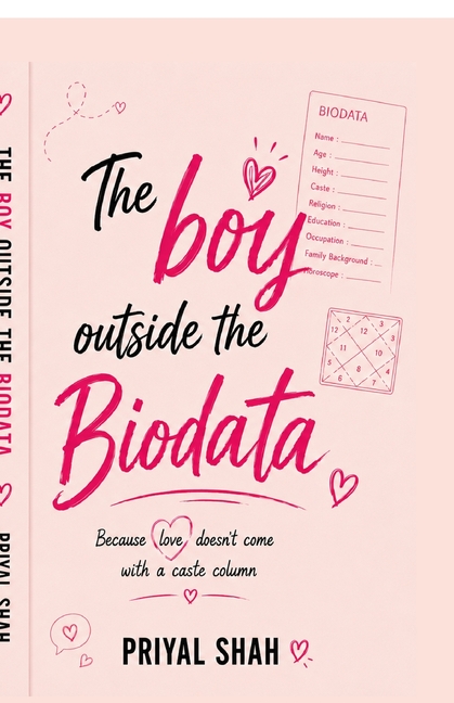 The Boy Outside the Biodata: Because love doesn't come with a caste column