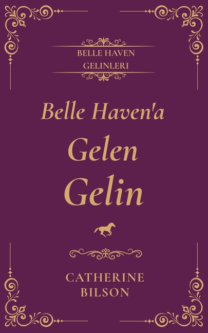 Belle Haven'a Gelen Gelin: İkinci şanslar ve seçilmiş aile hakkında dokunaklı bir Regency dönemi kısa romanı