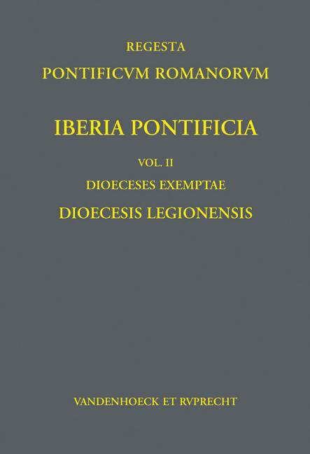 Iberia Pontificia Vol. II: Dioeceses Exemptae: Dioecesis Legionensis