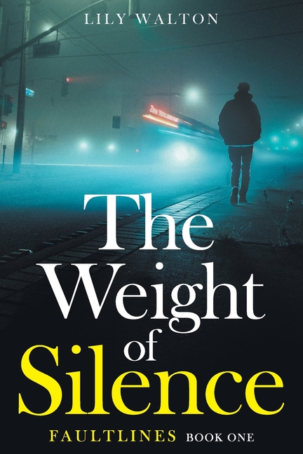 The Weight of Silence: Faultlines Book One