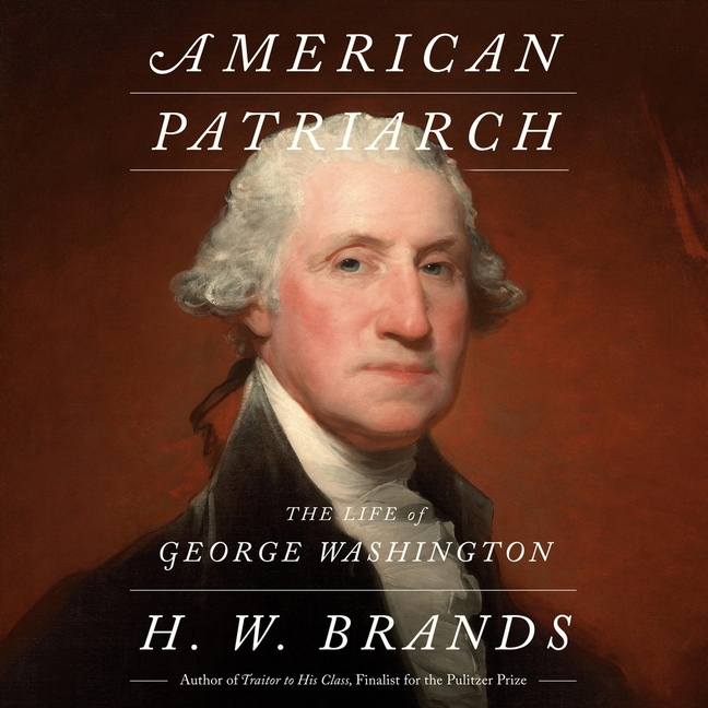American Patriarch: The Life of George Washington