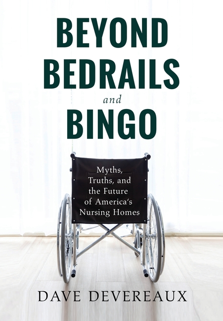 Beyond Bedrails and Bingo