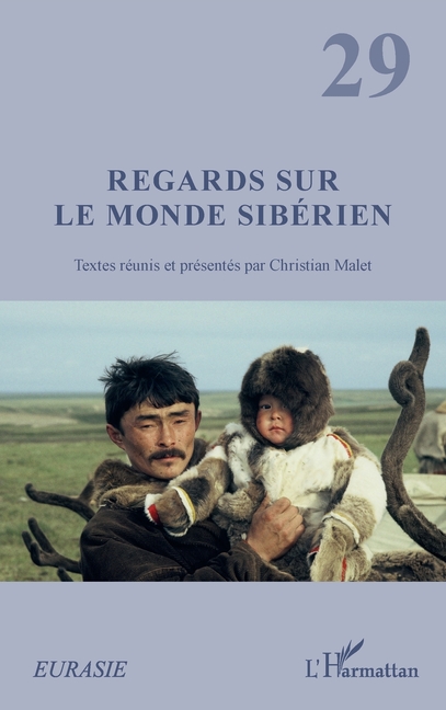 Regards sur le monde sibérien: Textes réunis et présentés par Christian Malet