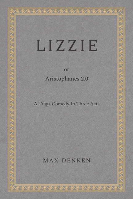 Lizzie: or Aristophanes 2.0