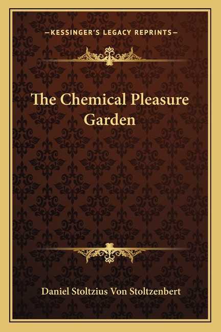 The Chemical Pleasure Garden