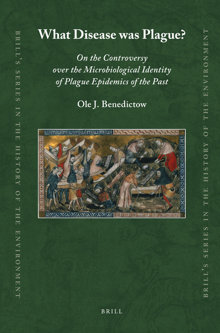 What Disease Was Plague?: On the Controversy Over the Microbiological Identity of Plague Epidemics of the Past