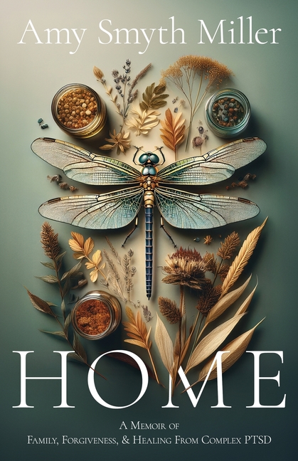 Home: A Memoir of Family, Forgiveness, and Healing from Complex PTSD