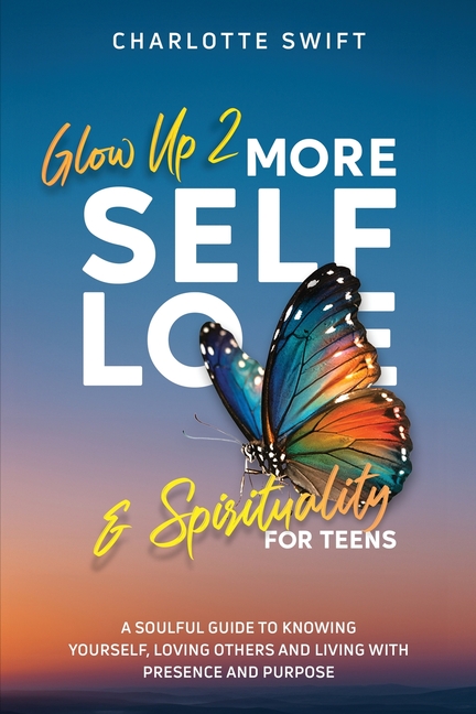 Glow Up 2: A Soulful Guide to Knowing Yourself, Loving Others and Living with Presence and Purpose
