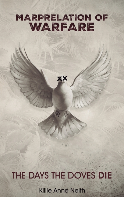 Marprelation of Warfare: The Days the Doves Die