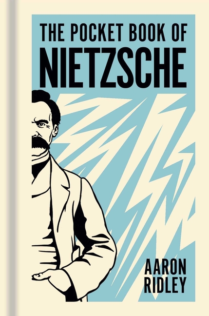 The Pocket Book of Nietzsche: A Concise Introduction to Nietzsche's Writings and Ideas