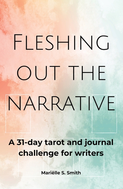 Fleshing Out the Narrative: A 31-Day Tarot and Journal Challenge for Writers