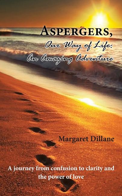 Aspergers, Our Way of Life: An Amazing Adventure