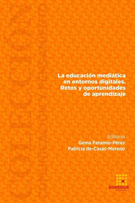 La educación mediática en entornos digitales. Retos y oportunidades de aprendizaje.